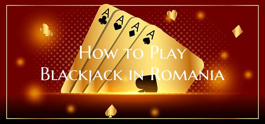 How to Play Blackjack in Romania