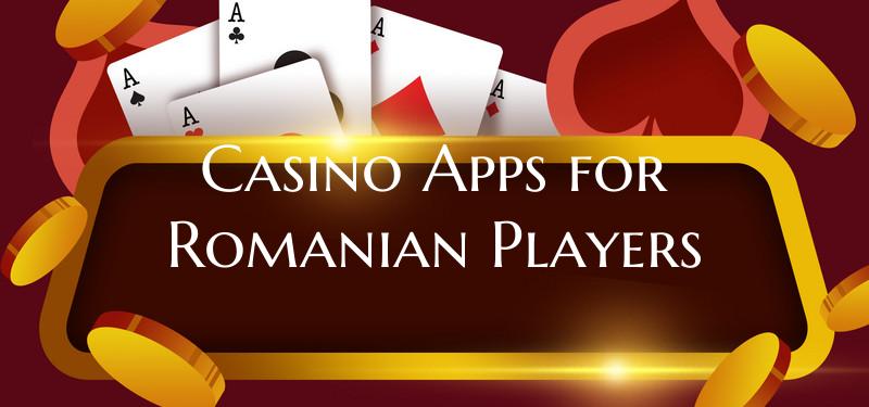 Casino Apps for Romanian Pla...